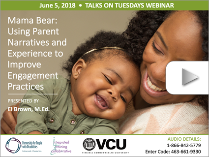 Mama Bear: Using Parent Narratives and Experience to Improve Engagement Practices – Webinar by Brown (June 5, 2018). Logos displayed. Image: Smiling baby being held by an adult.