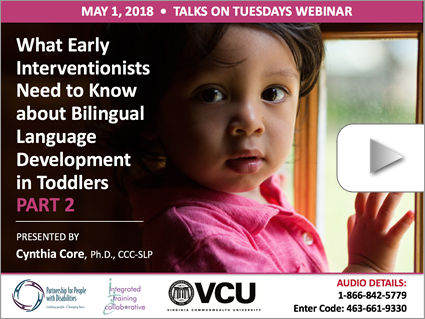 What Early Interventionists Need to Know about Bilingual Language Development in Toddlers (Part 2) – Webinar by Core (May 1, 2018). Logos displayed. Image: Toddler placing its hand on a window.