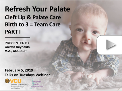 Refresh Your Palate: Cleft Lip & Palate Care, Birth to 3 = Team Care - PART I – Webinar by Reynolds (Feb 5, 2019). Logos displayed. Image: A baby with a cleft lip looks on with a neutral expression.