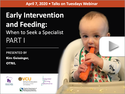 Early Intervention and Feeding: When to Seek a Specialist PART I – Webinar by Geissinger (Apr 7, 2020). Logos displayed. Image: A baby bites into a carrot.