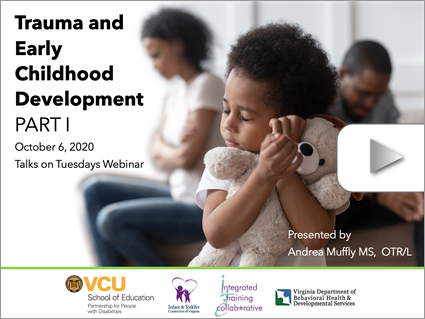 Trauma and Early Childhood Development PART I – Webinar by Muffly (Oct 6, 2020). Logos displayed. Image: A child holds a teddy bear. In the background, two adults sit back-to-back with their arms crossed.
