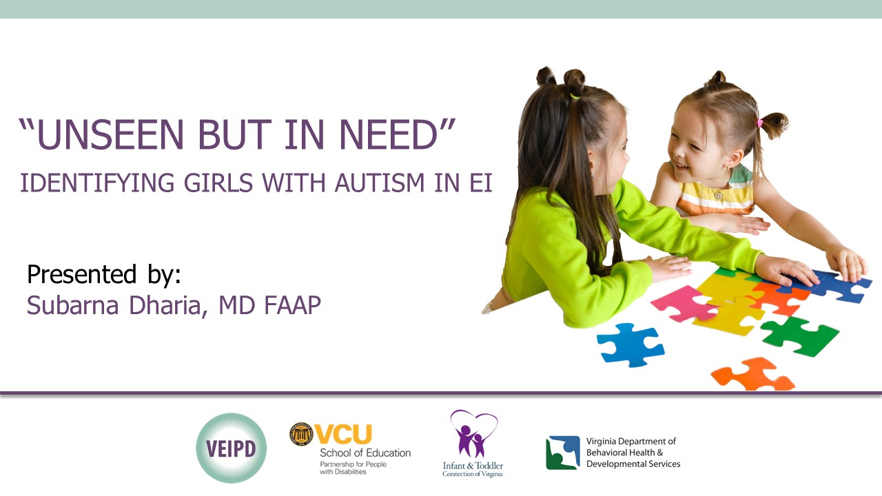 Unseen, but In Need: Identifying Girls with ASD in EI Part I – Webinar by Dharia. Logos displayed. Image: Two girls put a puzzle together.
