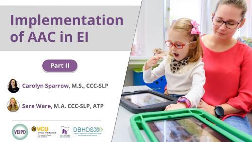 Assistive Technology/ AAC in EI (Part II of II) – Webinar by Sparrow & Ware. Logos displayed. Image: A toddler sits on her mother’s lap while working with a tablet.